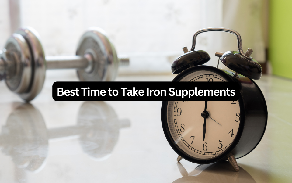 Best Time To Take Iron Supplements